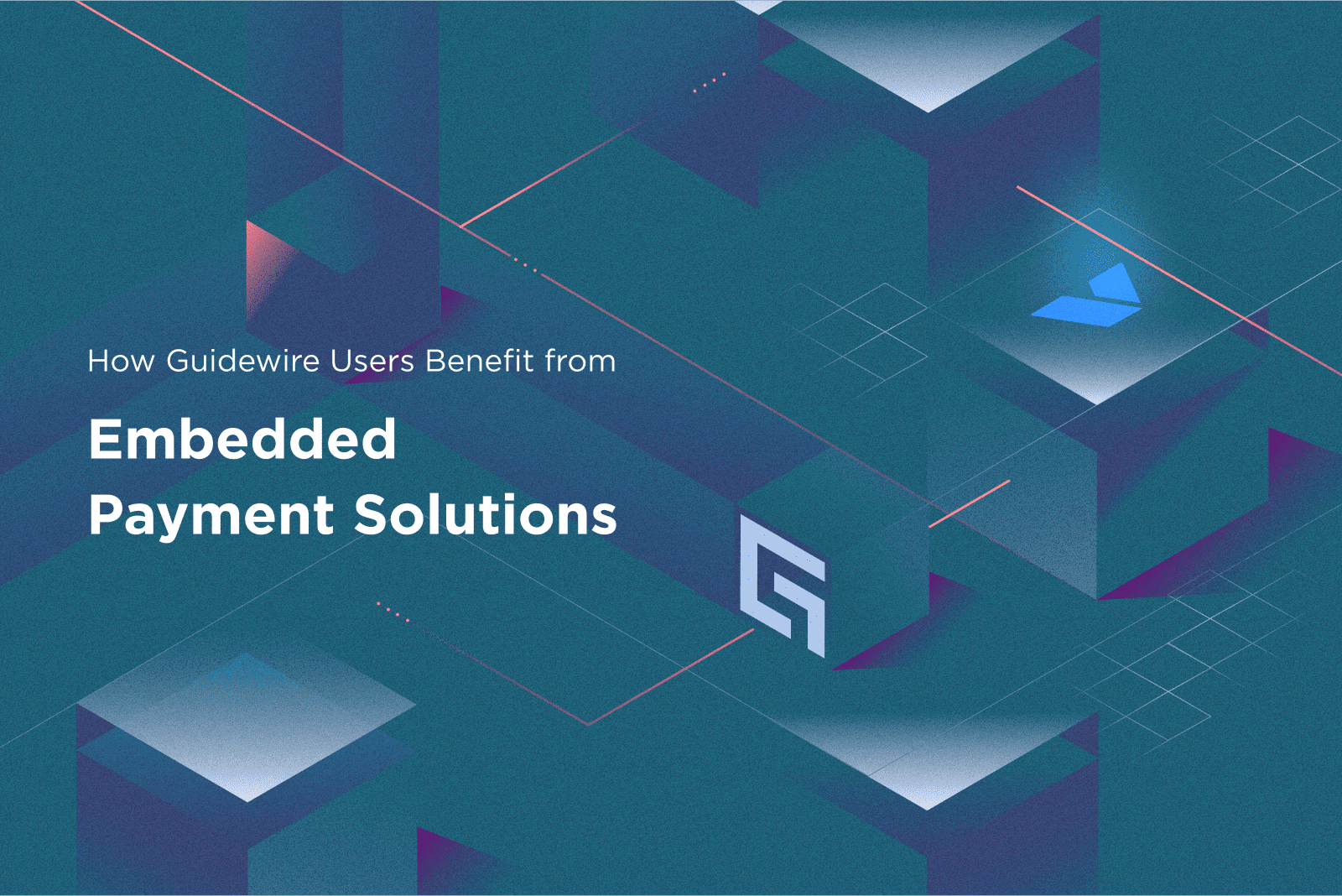 How Guidewire Users Benefit from Embedded Payment Solutions